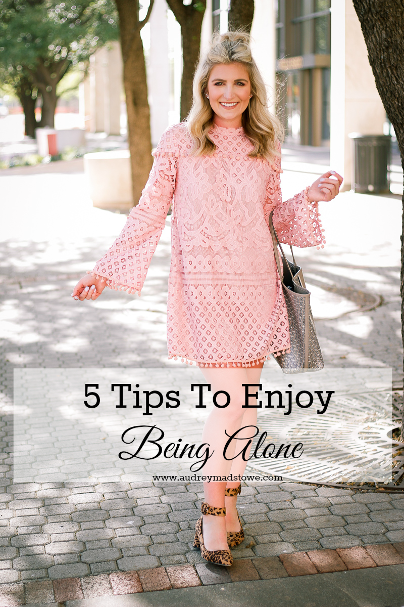 5 Tips To Enjoy Being Alone | Get over Loneliness | Love Yourself | Be an Introvert | by lifestyle and fashion college blogger Audrey Madison Stowe