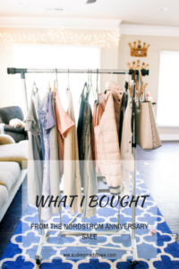 What I bought From the Nordstrom Anniversary Sale | Audrey Madison Stowe fashion and beauty blogger based in Texas | Haul