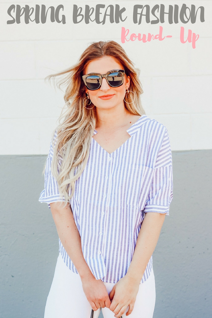 Spring Break Fashion Round Up | Audrey Madison stowe a fashion and lifestyle blogger