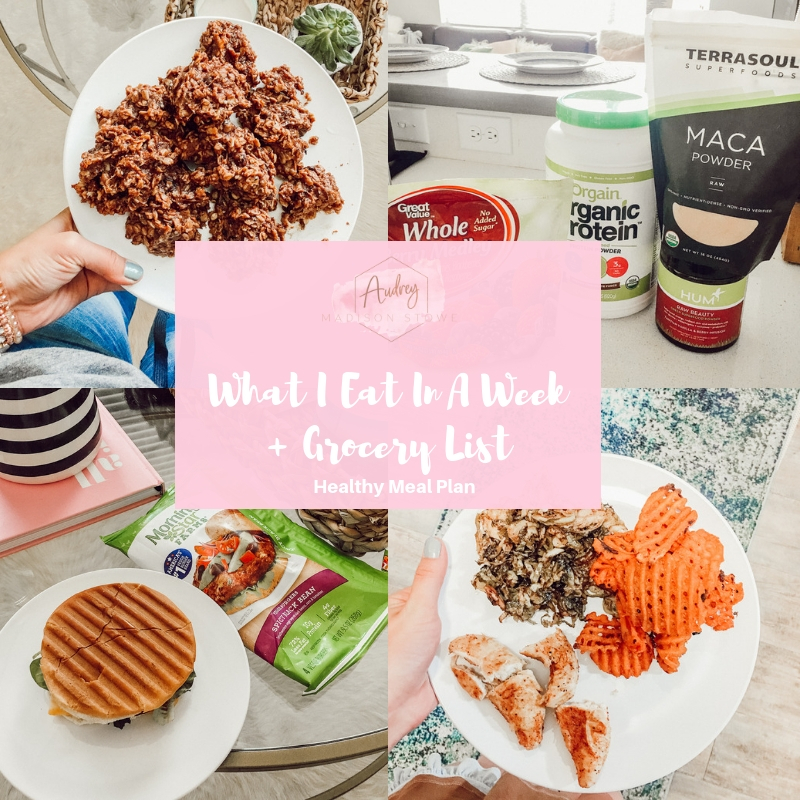 Healthy Meals | What I Eat In a Week | Healthy Living | Audrey Madison Stowe a fashion and lifestyle blogger