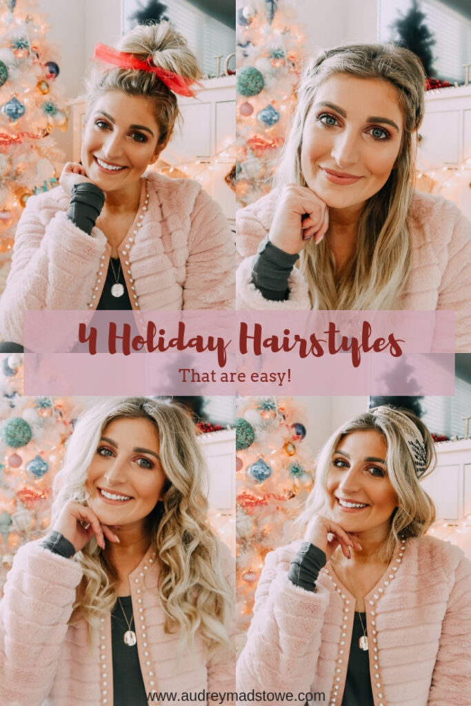 Quick Holiday Hairstyles | Christmas Hairstyles | Audrey Madison Stowe a fashion and lifestyle blogger