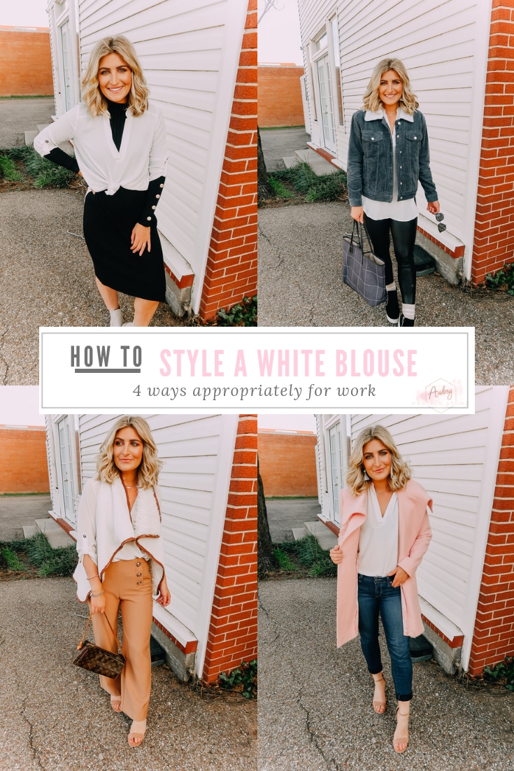 4 Ways To Style A White Blouse Appropriately for Work | Audrey Madison Stowe a fashion and lifestyle blogger