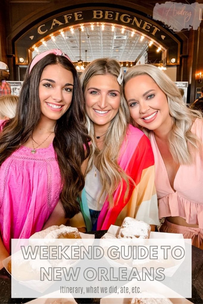 Weekend Guide To New Orleans | Girls Weekend | Audrey Madison Stowe a fashion and lifestyle blogger